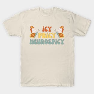 Icy Pricy Neurospicy, Neurodivergent, ADHD, Autism T-Shirt